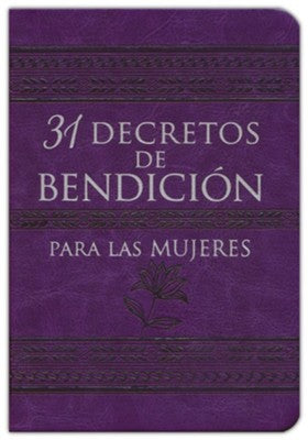 31 decretos de bendición para las mujeres (31 Decrees of Blessing for Women)
